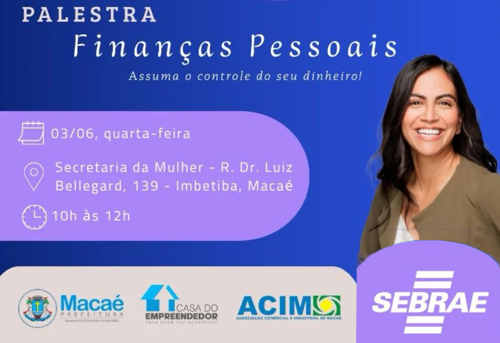 Secretaria da Mulher e Sebrae promovem palestra gratuita sobre finanças pessoais em Macaé