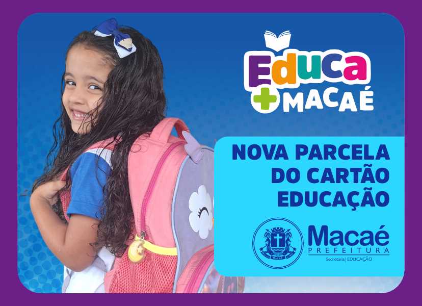 Segunda parcela do Cartão Educa+ Macaé já está disponível